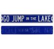 "Go Jump In The Lake" Officially Licensed Authentic Steel 36x6 Blue and White Street Sign